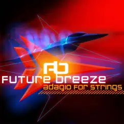 Adagio for Strings - EP by Future Breeze album reviews, ratings, credits