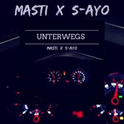 Unterwegs - Single by Masti & S-ayo album reviews, ratings, credits
