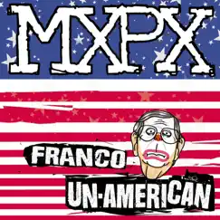 Franco Un-American - Single by MxPx album reviews, ratings, credits