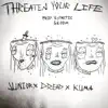 Threaten Your Life (feat. Dread & Kuma) - Single album lyrics, reviews, download
