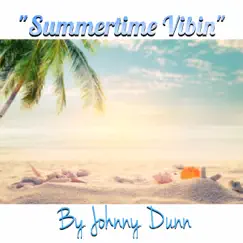 Summertime Vibin - Single by Johnny Dunn album reviews, ratings, credits