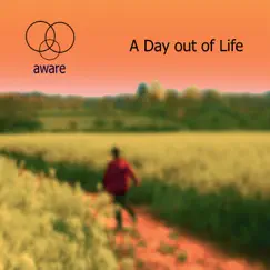 A Day Out of Life - Single by Aware album reviews, ratings, credits