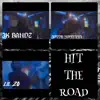 Hit the road (feat. Lil Z0 & 3k Bandz) - Single album lyrics, reviews, download
