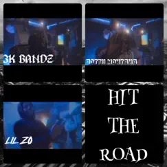 Hit the road (feat. Lil Z0 & 3k Bandz) Song Lyrics