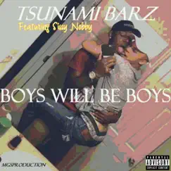 Boys Will Be Boys (feat. Sissy Nobby) - Single by Tsunami Barz album reviews, ratings, credits