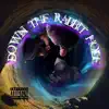 Down the Rabbit Hole (feat. Nytemare & Dirrty B) - Single album lyrics, reviews, download