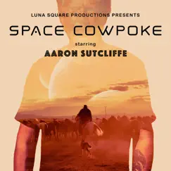 Space Cowpoke (feat. Aaron Sutcliffe) - Single by Luna Square album reviews, ratings, credits