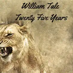 Twenty Five Years - Single by William Tale album reviews, ratings, credits