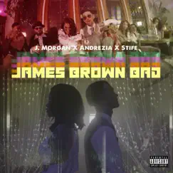 James Brown Bad - Single by Stife, J. Morgan & Andrezia album reviews, ratings, credits