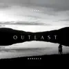 Outlast - Single album lyrics, reviews, download