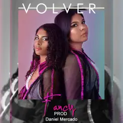 Volver - Single by Fancy Oficial album reviews, ratings, credits