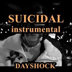 Suicidal (Instrumental) - Single by Dayshock album reviews, ratings, credits