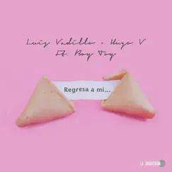 Regresa a Mi (feat. Boy Toy) - Single by Luis Vadillo & Hugo V album reviews, ratings, credits