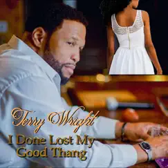 I Done Lost My Good Thang Song Lyrics