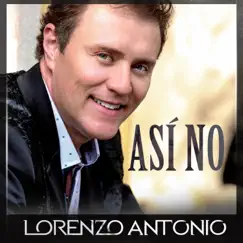 Así No - Single by Lorenzo Antonio album reviews, ratings, credits