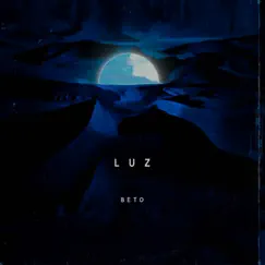 Luz - Single by Beto & Dj Figu album reviews, ratings, credits