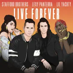 Live Forever (feat. Lexy Panterra & Lil Yachty) - Single by Stafford Brothers album reviews, ratings, credits