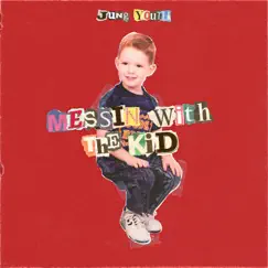 Messin With the Kid - Single by Jung Youth album reviews, ratings, credits