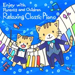 Enjoy with Parents and Children - Relaxing Classical Piano by Fukiko Ito album reviews, ratings, credits