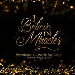 I Believe in Miracles (feat. Patricia Shirley) Song Lyrics