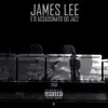 James Lee e o Assassinato do Jazz - Single album lyrics, reviews, download