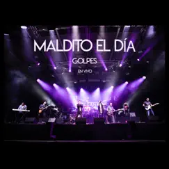 Maldito El Día (En Vivo) - Single by Golpes album reviews, ratings, credits