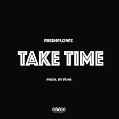 Take Time - Single by Freshflowz album reviews, ratings, credits