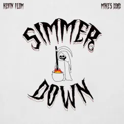 Simmer Down - Single by Kevin Flum & Mike's Dead album reviews, ratings, credits