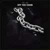 Off Tha Chain - Single album lyrics, reviews, download