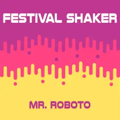 Mr. Roboto - Single by Festival Shaker album reviews, ratings, credits