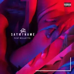 Say My Name (feat. Kellette) - Single by Cam James album reviews, ratings, credits