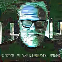 We Came in Peace for All Mankind - EP by Globotom album reviews, ratings, credits