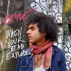 When Your Head Explodes by Zayde Buti album reviews, ratings, credits
