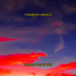 Tormenta Mágica - Single by Vibarco & Slay Fox album reviews, ratings, credits