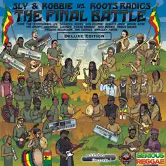 The Final Battle: Sly & Robbie vs Roots Radics (Deluxe Edition) by Sly & Robbie & Roots Radics album reviews, ratings, credits