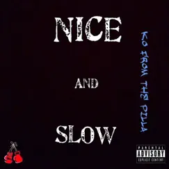 Nice and Slow - Single by K.O from the Pilla album reviews, ratings, credits