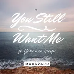 You Still Want Me (feat. Yohanna Seifu) Song Lyrics