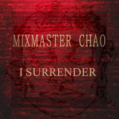 I Surrender - Single by Mixmaster Chao album reviews, ratings, credits