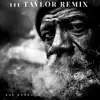 111 Taylor (Remix) - Single album lyrics, reviews, download