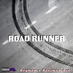 Road Runner (feat. Bossman Ace) - Single by Bogwop album reviews, ratings, credits