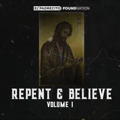 Repent & Believe, Vol. 1 - EP by Foundnation album reviews, ratings, credits