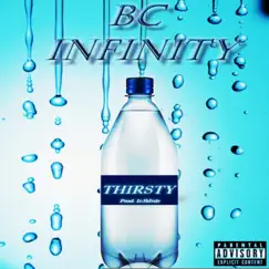 Thirsty - Single by BC Infinity album reviews, ratings, credits