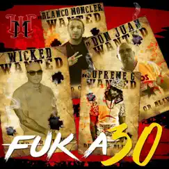 Fuk A 30 (feat. Don Juan, Supreme G & Blanco Montclear) Song Lyrics