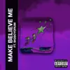 Make Believe Me (feat. BigBoyDrum) - Single album lyrics, reviews, download