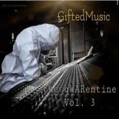The qWARentine, Vol. 3 by G1ftedmusic album reviews, ratings, credits