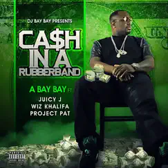 Cash In a Rubberband (feat. Juicy J, Wiz Khalifa & Project Pat) - Single by HollyHood Bay Bay album reviews, ratings, credits