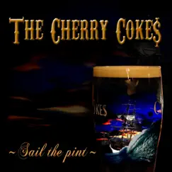 Sail the Pint - EP by THE CHERRY COKE$ album reviews, ratings, credits