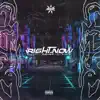 Right Now (feat. Wav7 & NoaX) - Single album lyrics, reviews, download