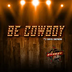 Be Cowboy (PBR Anthem) - Single by Chevel Shepherd album reviews, ratings, credits