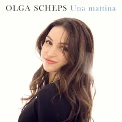 Una mattina - Single by Olga Scheps album reviews, ratings, credits